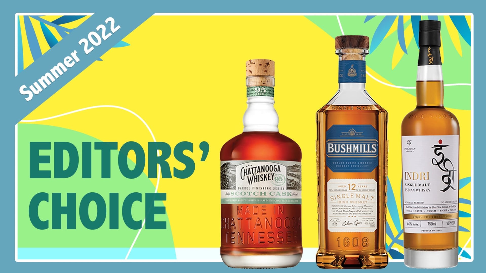 Summer 2022 Editors' Choice: Indri, Bushmills, Chattanooga